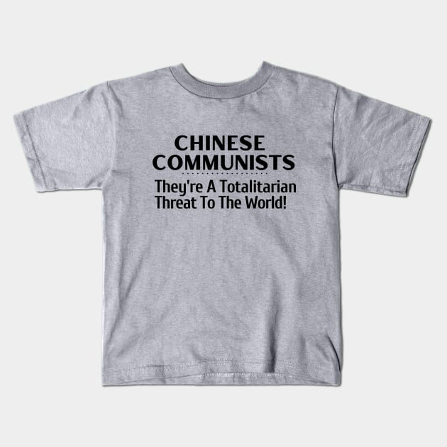 Chinese Communists A Totalitarian Threat to the World Kids T-Shirt by Let Them Know Shirts.store